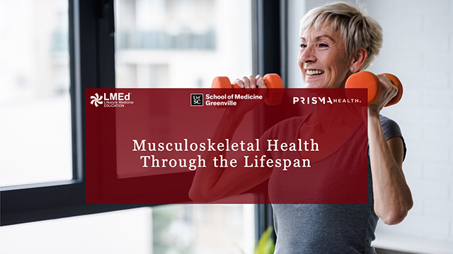 Musculoskeletal Health Through the Lifespan